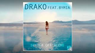 Drako ft. Bymia - Better Off Alone