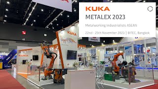 Kuka At Metalex 2023, No. 1 Machine Tools & Metalworking Exhibition Serving Asean