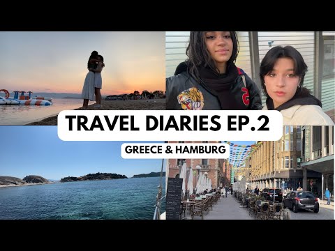 Travel Diaries Ep 2: Greece, Hamburg