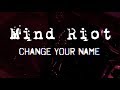 Mind riot change your name official