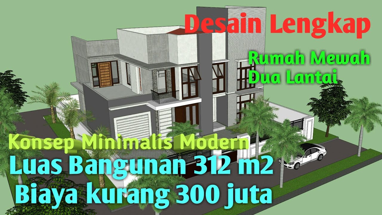 Desain Rumah Minimalis Mewah 2 Lantai Luas 312 M2 Biaya Kurang 300 Juta Rupiah YouTube