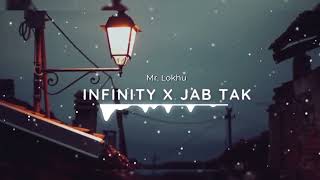 Infinity X Jab Tak