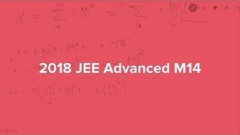 JEE 2018 Advanced M14: Symmetry and Double Counting