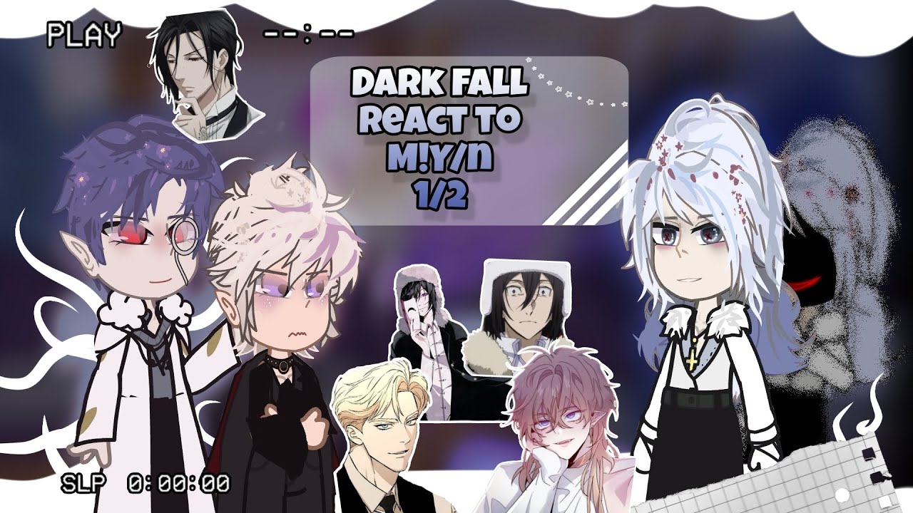 Dark Fall react to M!Y/n || 1/2 || AU || Eng/Rus || By Yumiko