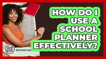 How Do I Use A School Planner Effectively?