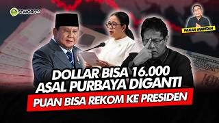 Alifurrahman: DOLLAR BISA TEMBUS 16.000 ASAL PURBAYA DIGANTI PUAN BISA REKOM KE PRESIDEN
