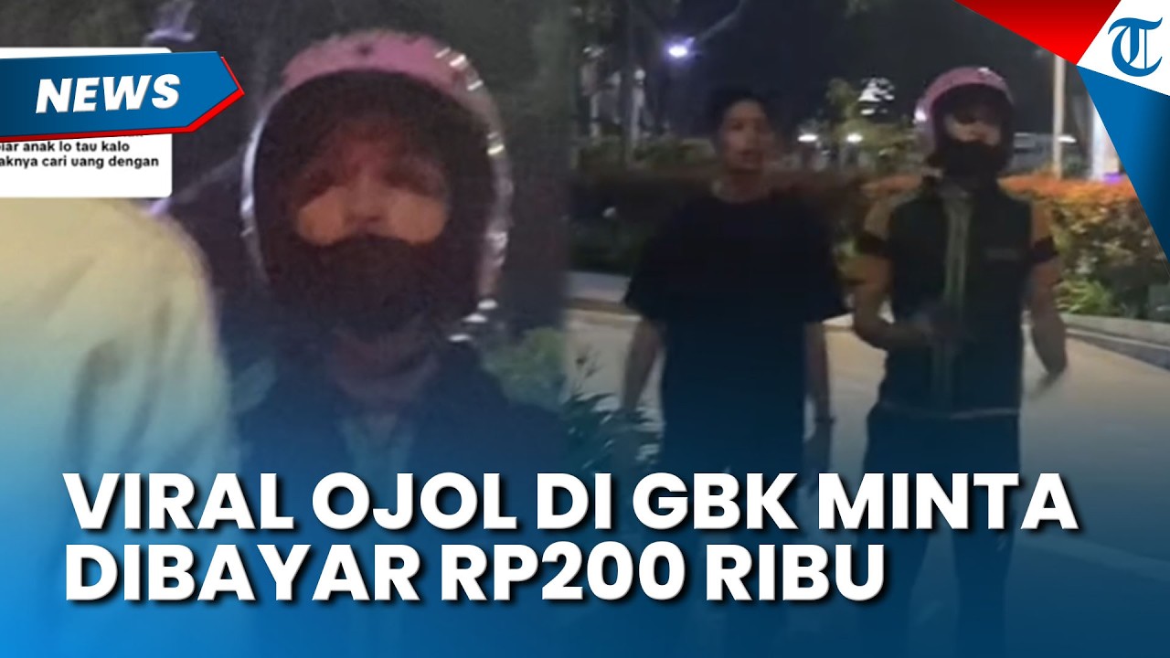 VIRAL Ojol di GBK Paksa Penonton Konser Bayar Rp200 ribu, Padahal Cuma 1 Km