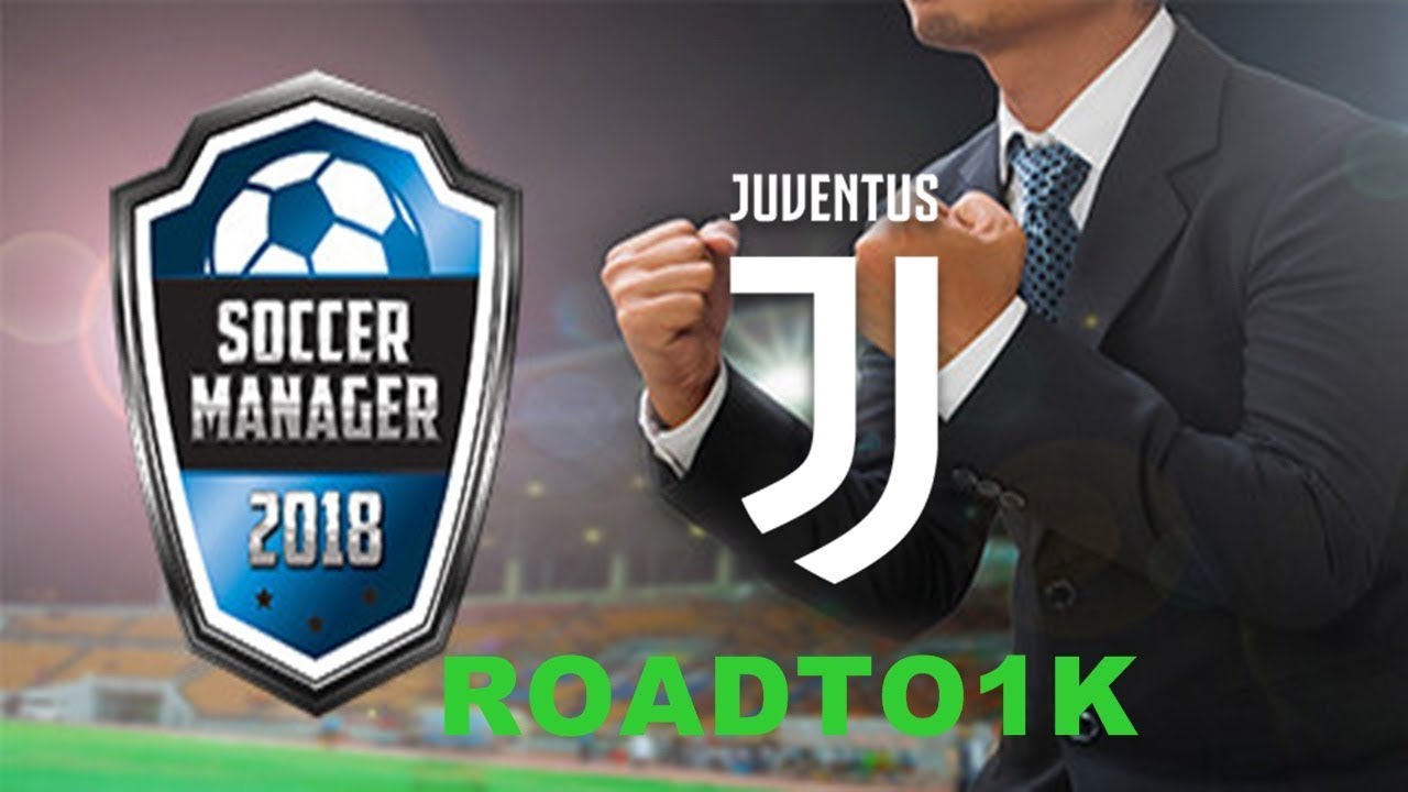 LIVE SOCCER MANAGER 2018MONEY HACKCARIERA CU JUVENTUS TORINOROADTO1K