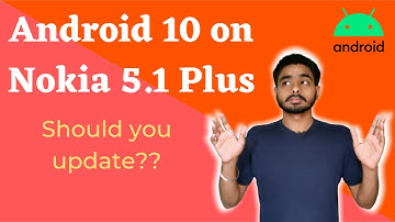 Nokia 5.1 Plus android 10 update|Should you update?Top 3 new features|Hindi