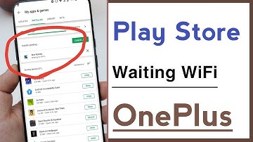 Play Store Waiting For WiFi in OnePlus Device Problem Solve