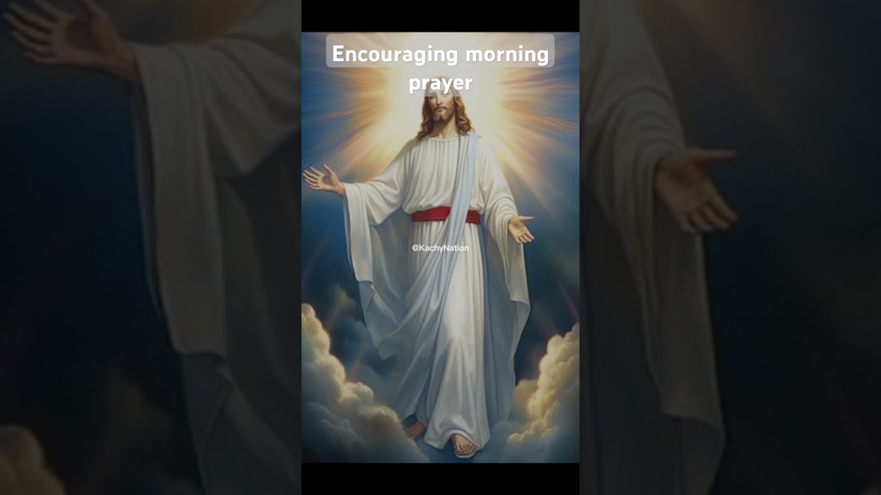 Encouraging morning prayer to uplift your spirit 