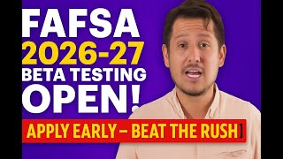 2026–27 FAFSA Beta Testing NOW OPEN   Submit Early