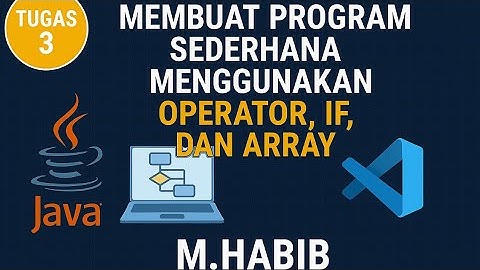 💻 TUGAS 3 ALGORITMA DAN PEMROGRAMAN - PROGRAM SEDERHANA MENGGUNAKAN OPERATOR, IF, DAN ARRAY