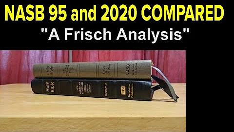 NASB 95 vs 2020 - A COMPARISON and ANALYSIS