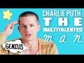 Charlie Puth: The multi-talented man!