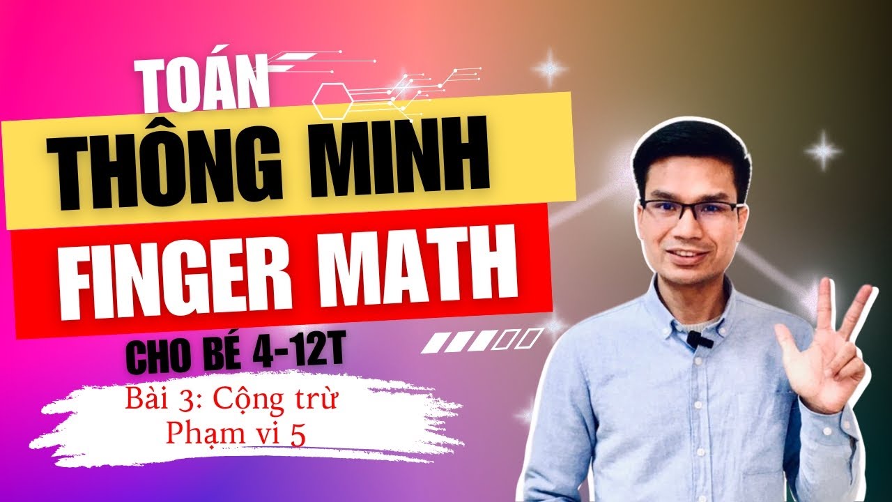 Toán Finger Math Nhật cho Bé bài 3: Phép cộng trừ trong phạm vi 5 - YouTube