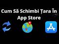 Cum Să Schimbi Țara În App Store Ghid Complet