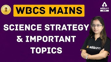 WBCS Mains Science Strategy & important Topics