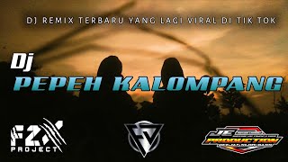 DJ VIRAL DI TIK TOK - PEPEH KALOMPANG - BASS HOREG