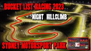 Bucket List Racing No.2 - Sydney Motorsport Park  NIGHT Hillclimb