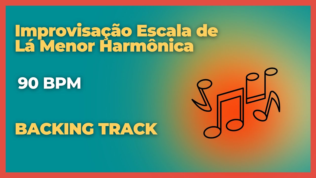 Improvisação Escala De Lá Menor Harmônica Backing Track Youtube