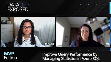 Improve Query Performance by Managing Statistics in Azure SQL | Data Exposed: MVP Edition