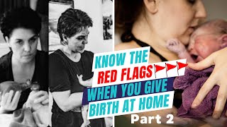 STOP Ignoring these *WARNING* signs during home births (midwives AND medical conditions)