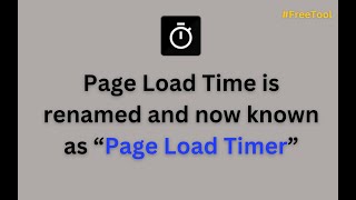 Page Load Time is renamed and now known as 'Page Load Timer' | Free Tool to get webpage load time