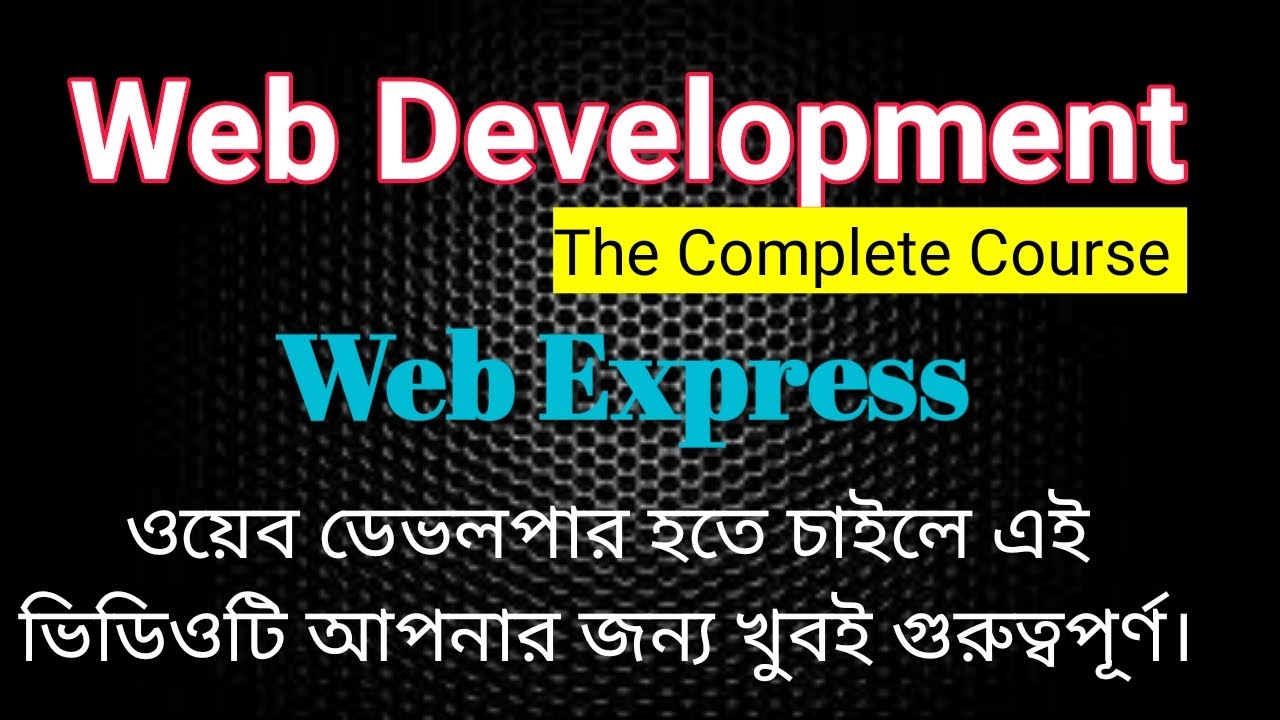 Web Development Complete Course by Web Express. Web development Roadmap ...