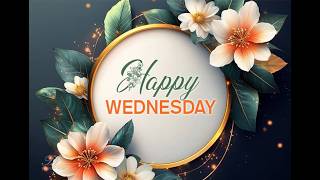 Beautiful Happy Wednesday Wishes with Flowers | Floral Wednesday Greeting Video