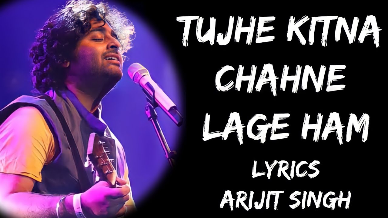 Tujhe Kitna Chahne Lage Hum Full song Lyrics   Arijit Singh  Lyrics Tube