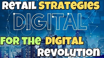 Retail Strategies For the Digital Revolution