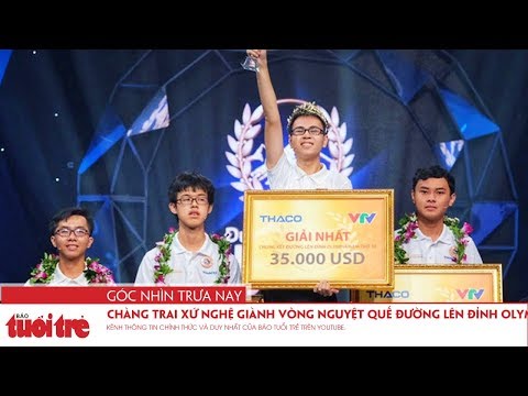 Video Góc nhìn trưa nay | Chàng trai xứ Nghệ xuất sắc giành... - youtube