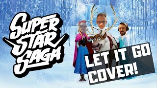 Let It Go (Frozen Cover) - Super Star Saga