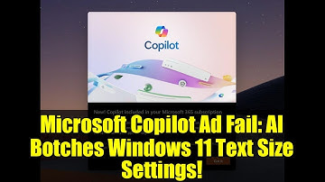 Microsoft Copilot Ad Fail: AI Botches Windows 11 Text Size Settings!