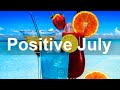 Positive July - Relax Summer Jazz Guitar and Bossa Nova Music for Morning