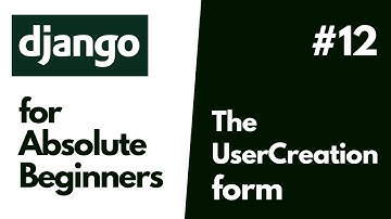 Python Django Basics for Absolute Beginners  #12 Using the UserCreationForm In Django