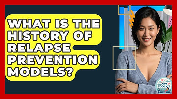 What Is The History Of Relapse Prevention Models? - CBT Toolkit