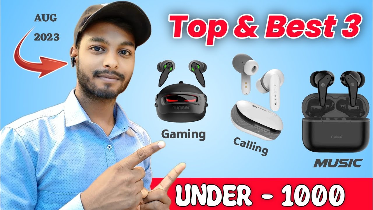best earbuds under 1000  | gaming earbuds under 1000 | best tws under 1000 August 2023