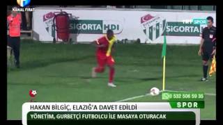 Kanal Fırat Spor - Hakan Bilgiç Elazığ'a Davet Edildi