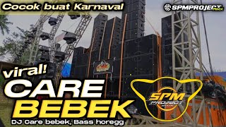 DJ CARE BEBEK SLOW BASS COCOK BUAT KARNAVAL, BASS HOREG | SPM PROJECT