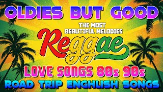 TOP REGGAE MIX 2025 💕 RELAXING ROAD TRIP LOVE SONG REGGAE REMIX 💕 ALL TIME FAVORITE REGGAE SONGS