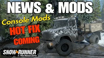 SNOWRUNNER NEWS NEW CONSOLE MODS HOT FIX COMING KNOWN ISSUES