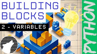 Python Building Blocks - 2 - Variables