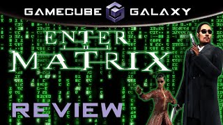 Enter the Matrix Review | GameCube Galaxy