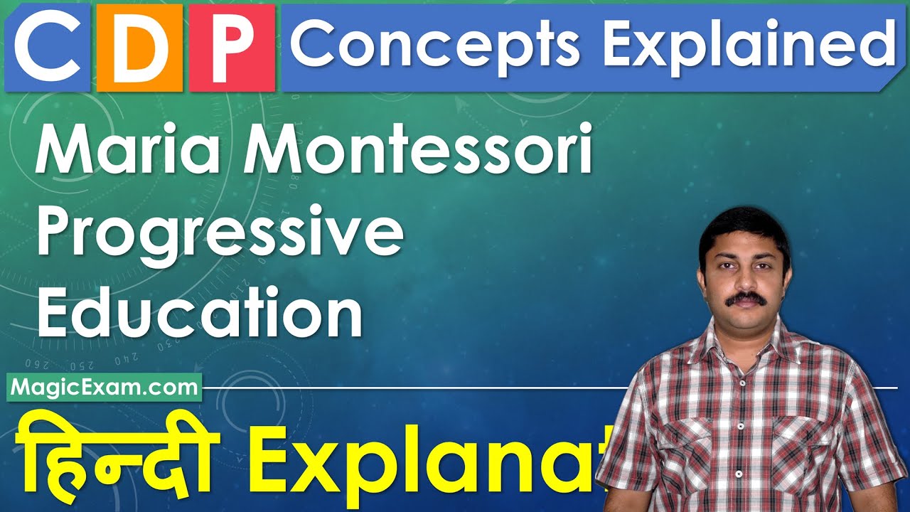 Maria Montessori Progressive Education CDP Concepts हिन्दी Explanation ...