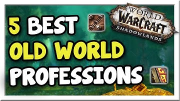 My Top 5 Old World Professions for Beginners! Patch 9.1.5 | Shadowlands | WoW Gold Making Guide