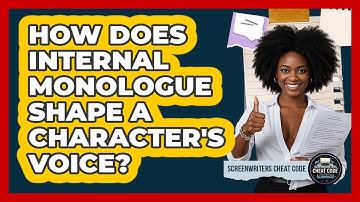 How Does Internal Monologue Shape A Character