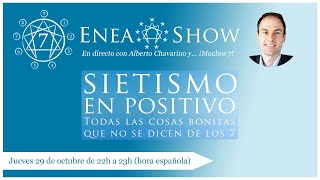 Sietismo en positivo: las cosas bonitas que no se cuentan del eneatipo 7 |  EneaShow en Directo