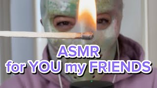 ASMR for YOU my FRIENDS 🙏